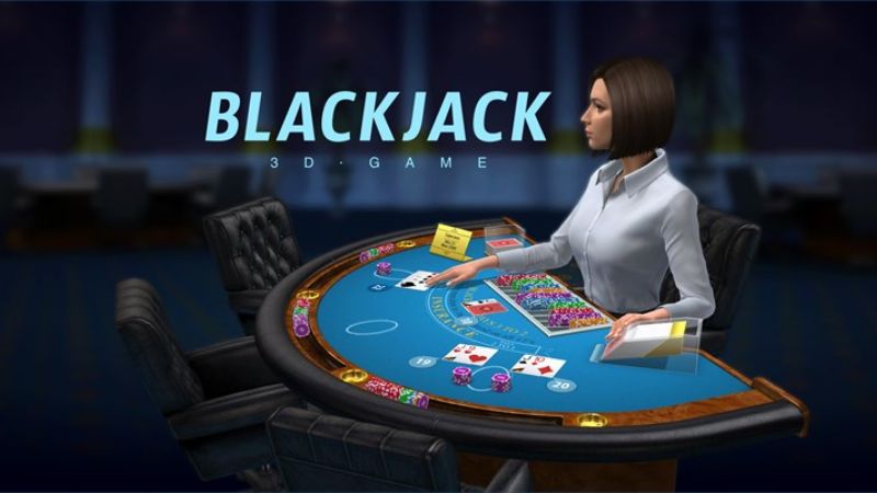 Cách chơi blackjack chuẩn chỉnh nhất