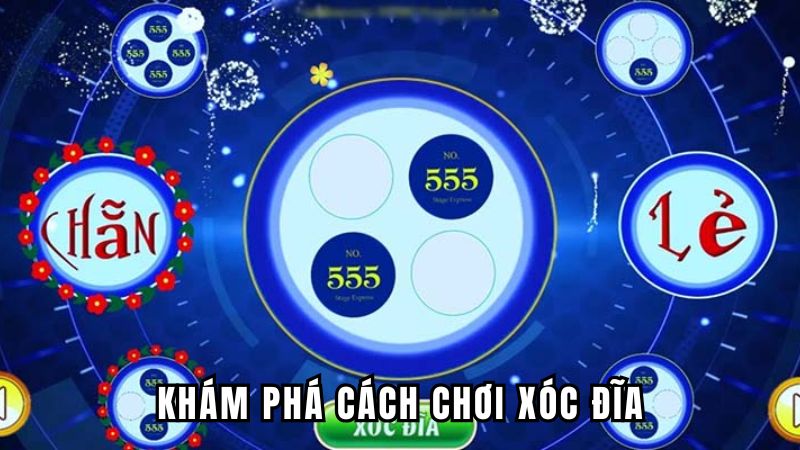 Khám phá cách chơi xóc đĩa