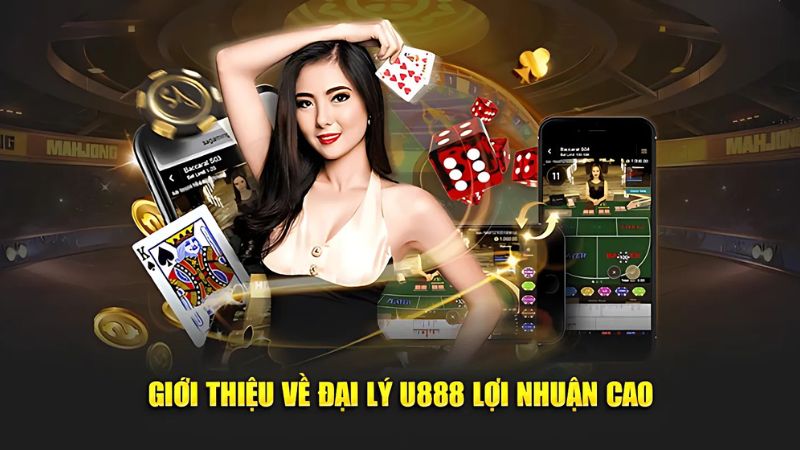 Hiểu cơ bản về chương trình đại lý U888