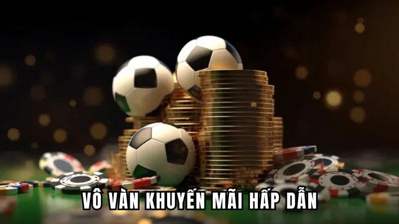 Vô vàn khuyến mãi hấp dẫn